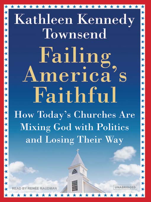 Title details for Failing America's Faithful by Kathleen Kennedy Townsend - Available